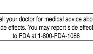 Pre-Printed Label Indeed Auxiliary Label White Paper Call Your Doctor for Medical Advice About Side Effects. You May Report Side Effects to FDA at 1-800-FDA-1088 Black Alert Label 3/8 X 1-5/8 Inch
